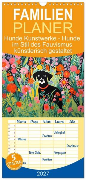 Familienplaner 2027 - Hunde Kunstwerke - Hunde im Stil des Fauvismus künstlerisch gestaltet mit 5 Spalten (Wandkalender, 21 x 45 cm) CALVENDO