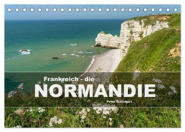 Frankreich - die Normandie (Tischkalender 2025 DIN A5 quer), CALVENDO Monatskalender