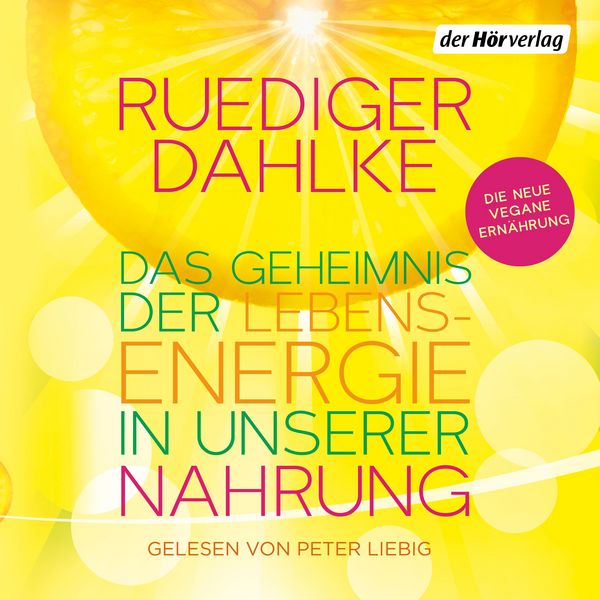 Das Geheimnis der Lebensenergie in unserer Nahrung