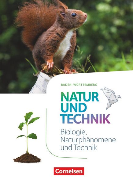 Natur und Technik - Naturwissenschaften 5./6. Schuljahr: Biologie, Naturphänomene und Technik.Schülerbuch