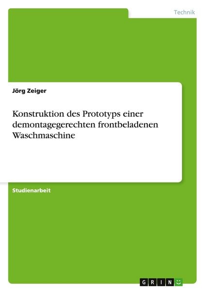 Konstruktion des Prototyps einer demontagegerechten frontbeladenen Waschmaschine