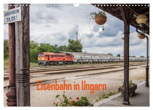 Eisenbahn in Ungarn (Wandkalender 2026 DIN A3 quer), CALVENDO Monatskalender