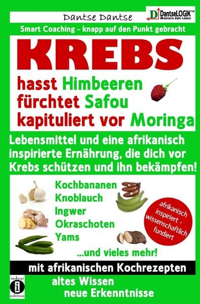 Die Heilkraft der Lebensmittel / KREBS hasst Himbeeren, fürchtet Safou und kapituliert vor Moringa