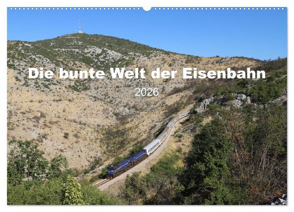 Die bunte Welt der Eisenbahn (Wandkalender 2026 DIN A2 quer), CALVENDO Monatskalender