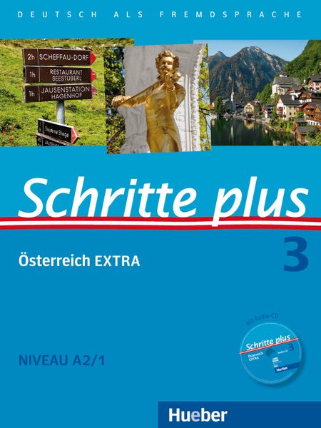 Schritte plus 03. Kursbuch + Arbeitsbuch mit Audio-CD zum Arbeitsbuch und interaktiven Übungen + Österreich EXTRA mit Audio-CD
