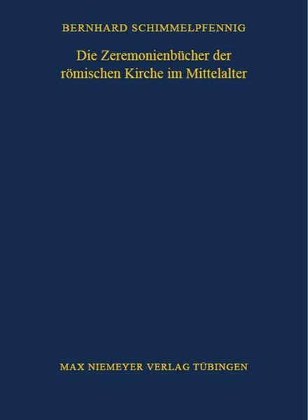 Die Zeremonienbücher der römischen Kirche im Mittelalter