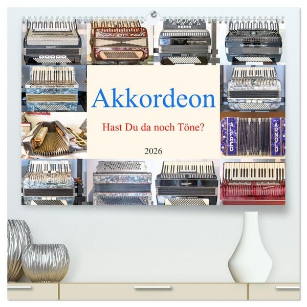 Akkordeon, Hast Du da noch Töne? (hochwertiger Premium Wandkalender 2026 DIN A2 quer), Kunstdruck in Hochglanz