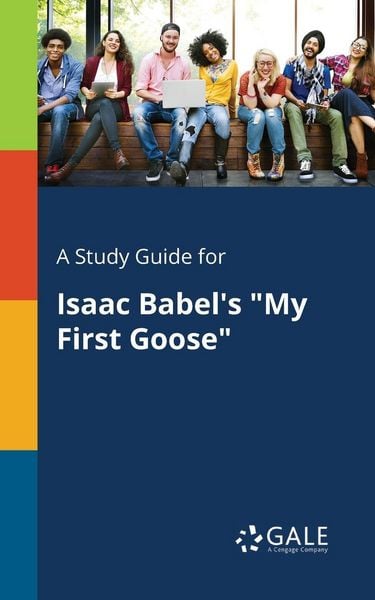 A Study Guide for Isaac Babel's 'My First Goose'