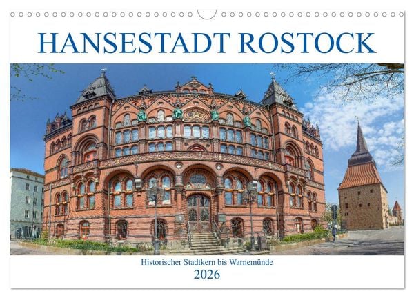 Hansestadt Rostock Historischer Stadtkern bis Warnemünde (Wandkalender 2026 DIN A3 quer), CALVENDO Monatskalender