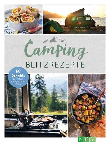 Camping-Blitzrezepte 60 Gerichte für einen entspannten Urlaub