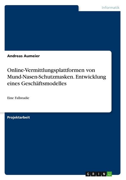 Online-Vermittlungsplattformen von Mund-Nasen-Schutzmasken. Entwicklung eines Geschäftsmodelles