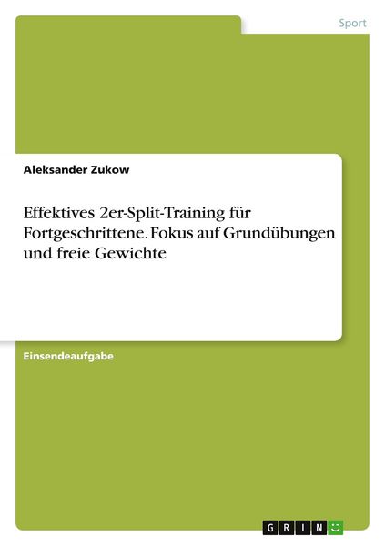 Effektives 2er-Split-Training für Fortgeschrittene. Fokus auf Grundübungen und freie Gewichte