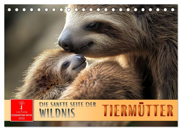 Tiermütter - die sanfte Seite der Wildnis (Tischkalender 2026 DIN A5 quer), CALVENDO Monatskalender