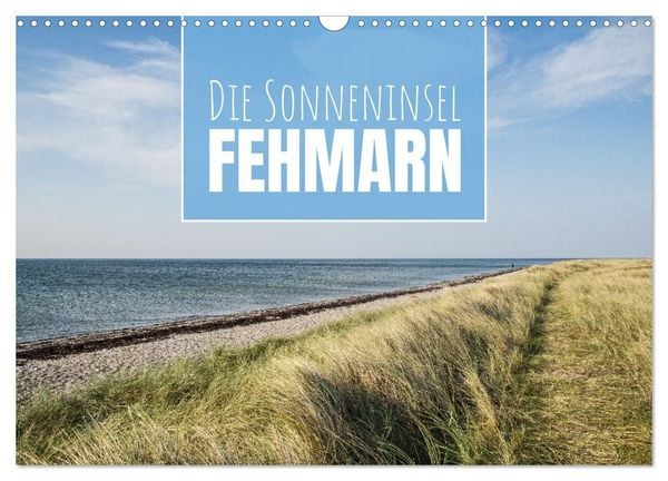 Die Sonneninsel Fehmarn (Wandkalender 2027 DIN A3 quer), CALVENDO Monatskalender