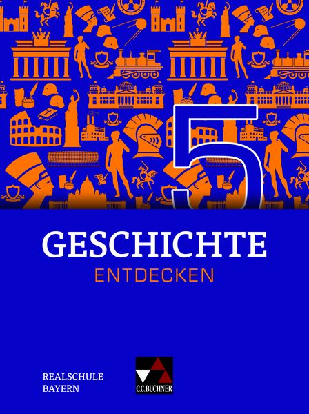 Geschichte entdecken – Bayern / Geschichte entdecken Bayern 5