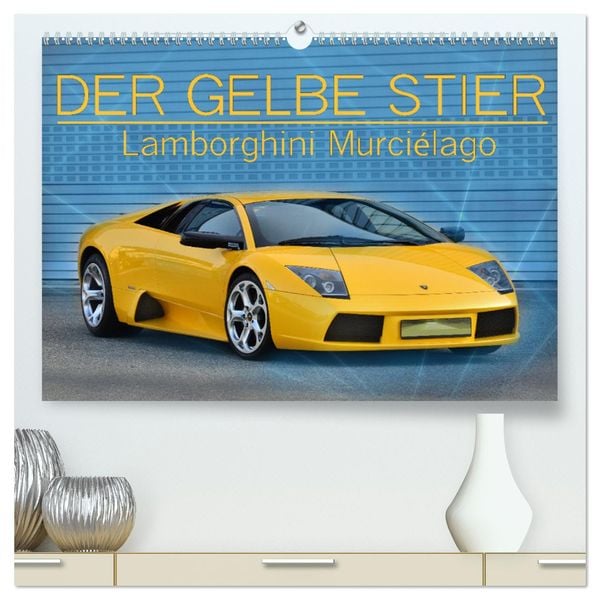 DER GELBE STIER - Lamborghini Murciélago (hochwertiger Premium Wandkalender 2025 DIN A2 quer), Kunstdruck in Hochglanz