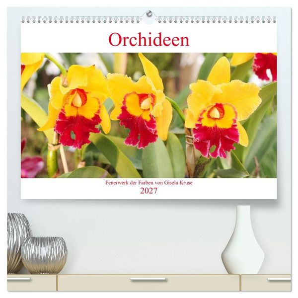 Orchideen Feuerwerk der Farben (hochwertiger Premium Wandkalender 2027 DIN A2 quer), Kunstdruck in Hochglanz