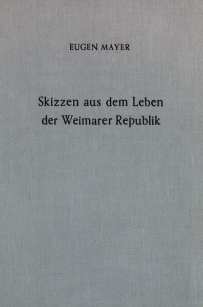 Skizzen aus dem Leben der Weimarer Republik.