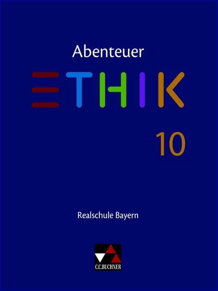 Abenteuer Ethik – Realschule Bayern / Abenteuer Ethik Bayern Realschule 10