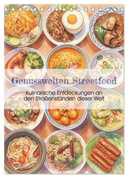 Genusswelten Streetfood (Tischkalender 2027 DIN A5 hoch), CALVENDO Monatskalender
