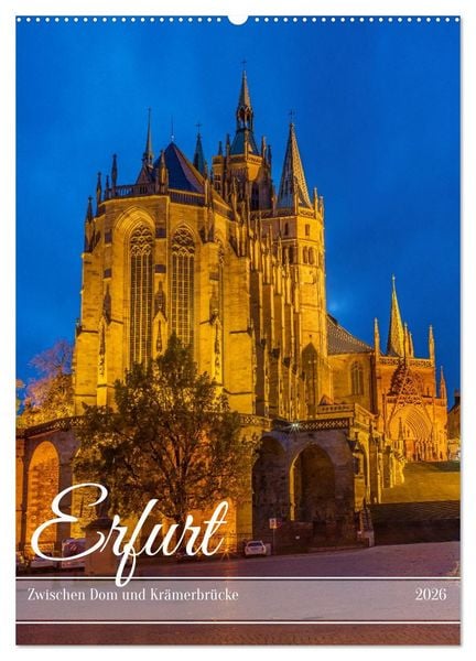 Erfurt - Zwischen Dom und Krämerbrücke (Wandkalender 2026 DIN A2 hoch), CALVENDO Monatskalender