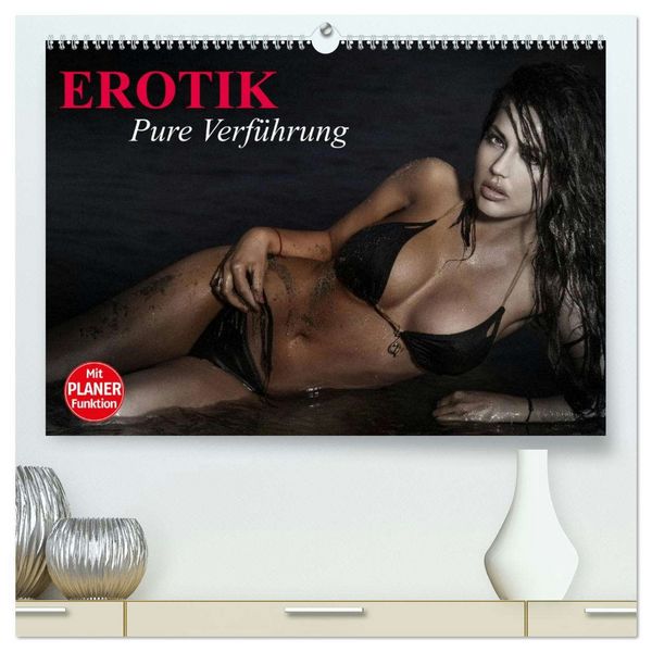 Erotik. Pure Verführung (hochwertiger Premium Wandkalender 2026 DIN A2 quer), Kunstdruck in Hochglanz