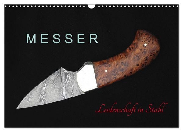 Messer - Leidenschaft in Stahl (Wandkalender 2026 DIN A3 quer), CALVENDO Monatskalender