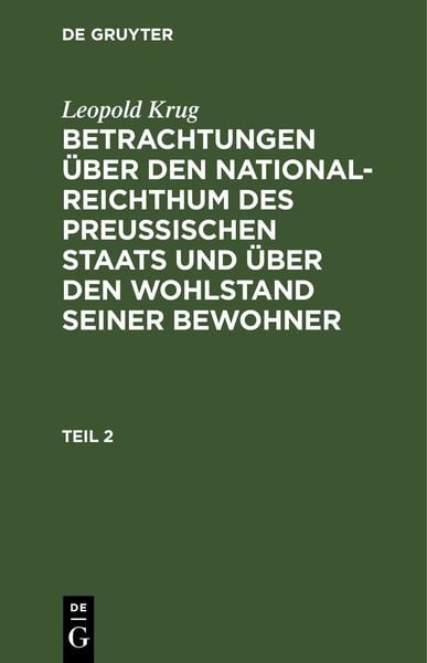 Betrachtungen über den National-Reichthum des preussischen Staats und über den Wohlstand seiner Bewohner. Teil 2