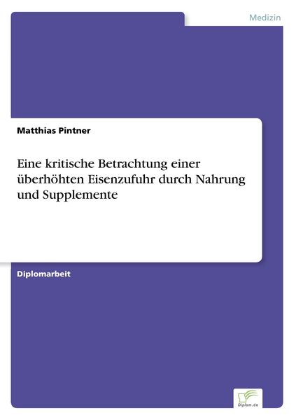 Eine kritische Betrachtung einer überhöhten Eisenzufuhr durch Nahrung und Supplemente
