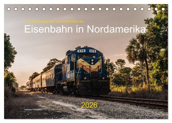 Eisenbahn in Nordamerika (Tischkalender 2026 DIN A5 quer), CALVENDO Monatskalender