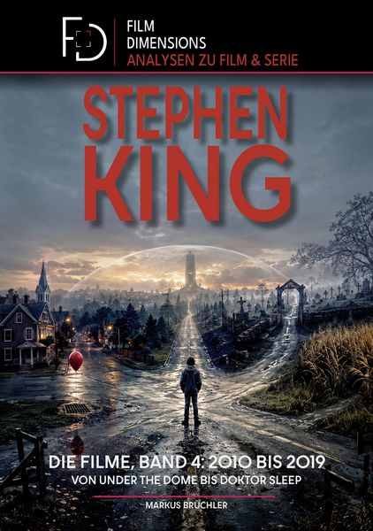 Stephen King – Die Filme, Band 4: 2010 bis 2019 (Ein Film Dimensions Buch)