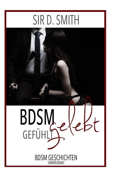 BDSM gefühlt gelebt
