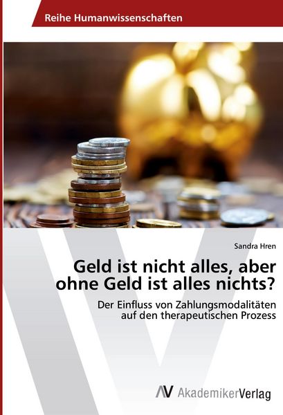 Geld ist nicht alles, aber ohne Geld ist alles nichts?