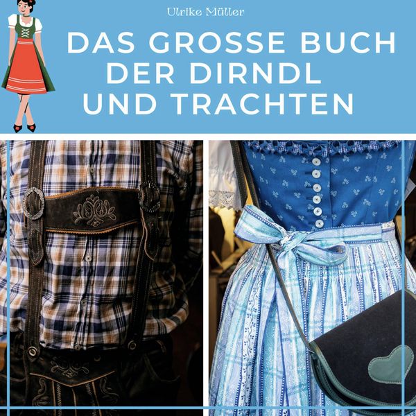 Das große Buch der Dirndl und Trachten
