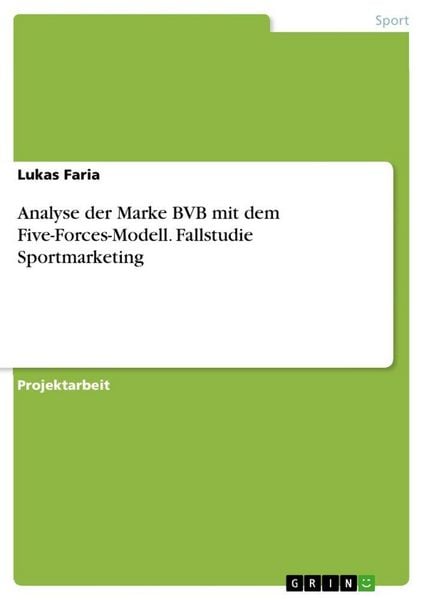 Analyse der Marke BVB mit dem Five-Forces-Modell. Fallstudie Sportmarketing