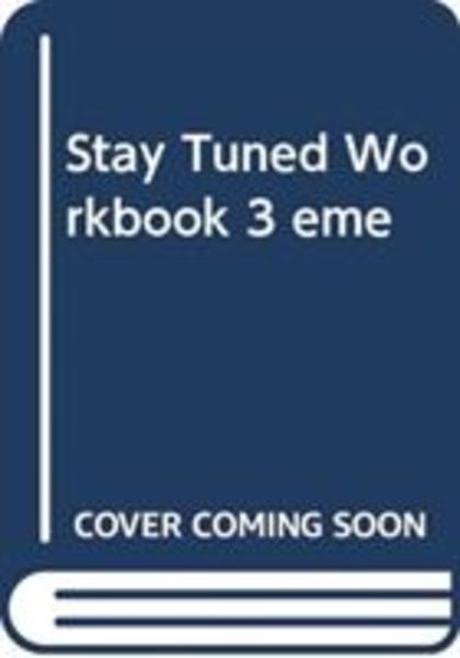 Stay Tuned Workbook 3 Éme