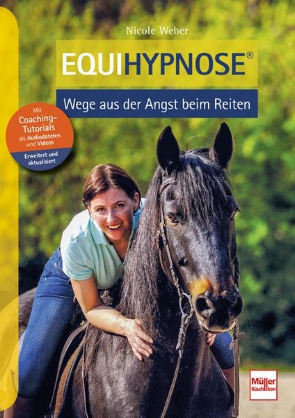 Equihypnose - Wege aus der Angst beim Reiten: Das erfolgreiche Selbstlernprogramm für angstfreies Reiten mit Video-Tutorials und Audiodateien
