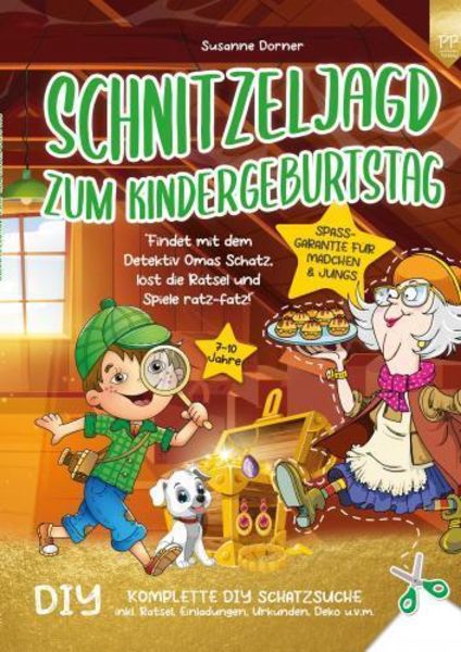 Schnitzeljagd Kindergeburtstag: 7 bis 10 Jahre Findet mit dem Detektiv Omas Schatz, löst die Rätsel und Spiele ratz-fatz!