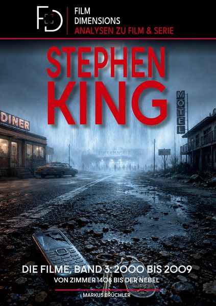 Stephen King - Die Filme, Band 3: 2000 bis 2009 (Ein Film Dimensions Buch)