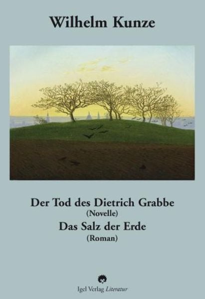 Der Tod des Dietrich Grabbe (Novelle) /Das Salz der Erde (Roman)
