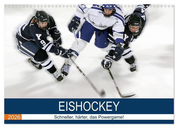 Eishockey! Schneller, härter, das Powergame! (Wandkalender 2026 DIN A3 quer), CALVENDO Monatskalender