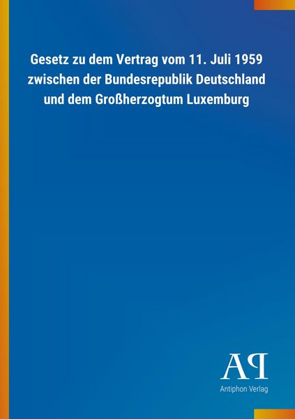 Gesetz zu dem Vertrag vom 11. Juli 1959 zwischen der Bundesr
