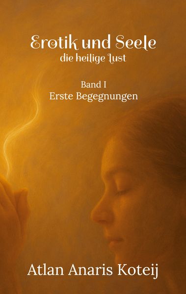 Erotik und Seele - die heilige Lust