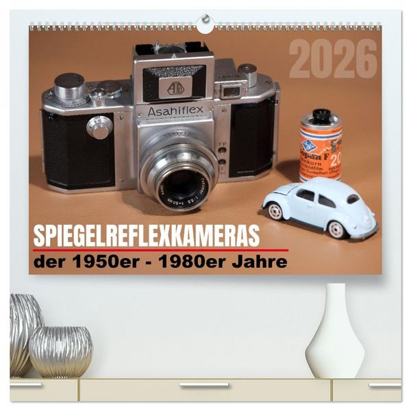 Spiegelreflexkameras der 1950er-1980er Jahre (hochwertiger Premium Wandkalender 2026 DIN A2 quer), Kunstdruck in Hochglanz
