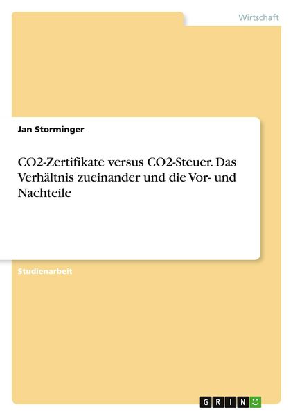 CO2-Zertifikate versus CO2-Steuer. Das Verhältnis zueinander und die Vor- und Nachteile