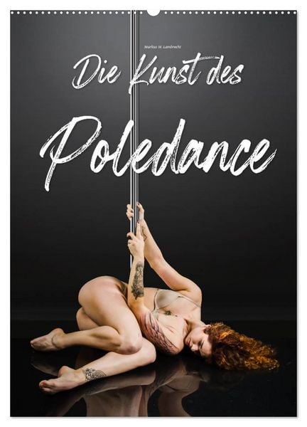 Die Kunst des Poledance (Wandkalender 2026 DIN A2 hoch), CALVENDO Monatskalender