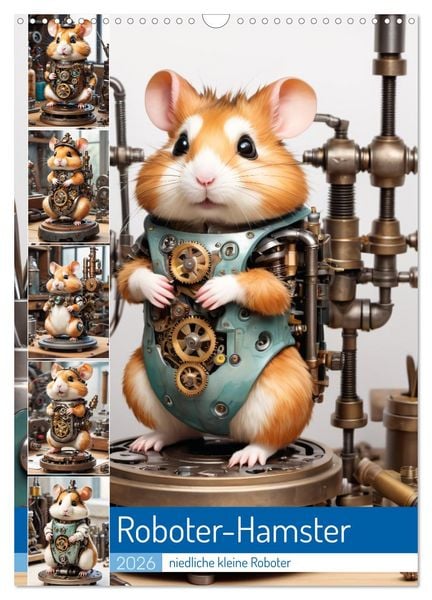 Roboter-Hamster - niedliche kleine Roboter (Wandkalender 2026 DIN A3 hoch), CALVENDO Monatskalender