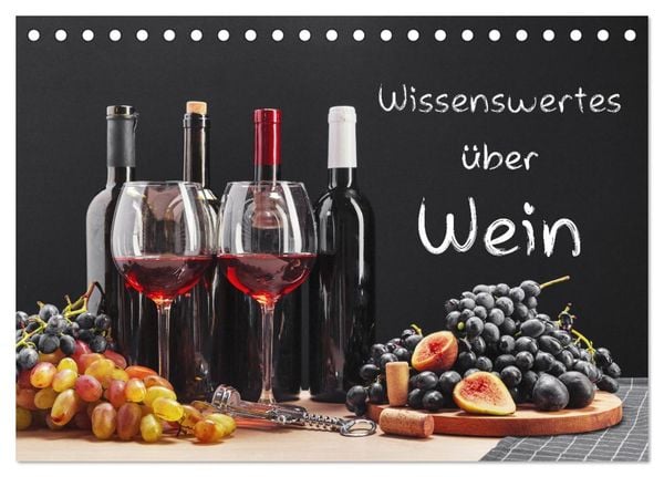 Wissenswertes über Wein (Tischkalender 2025 DIN A5 quer), CALVENDO Monatskalender