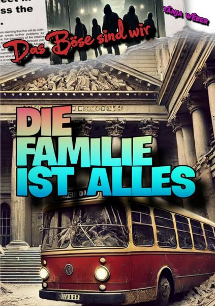 Das Böse sind wir / Das Böse sind wir: Die Familie ist Alles