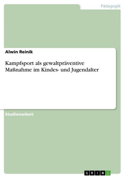 Kampfsport als gewaltpräventive Maßnahme im Kindes- und Jugendalter